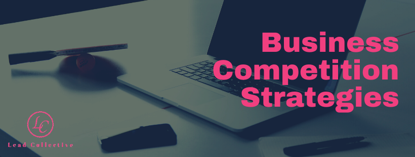 5 Strategies for Handling Competition in Business as a Start-up.